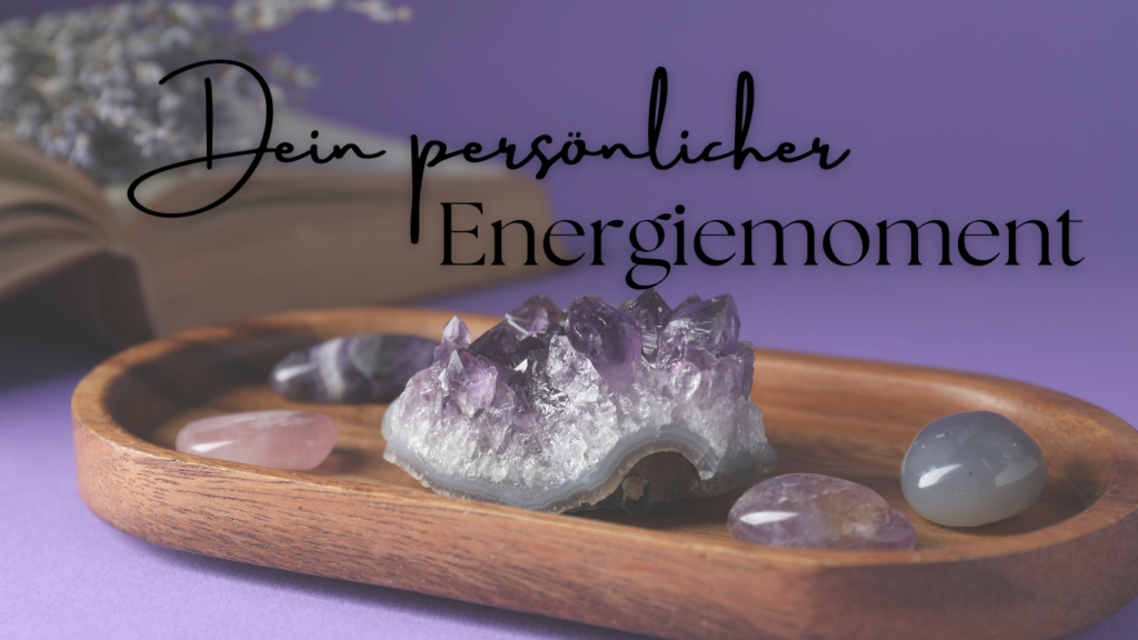 Dein persönlicher Energiemoment
